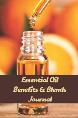 Cover of Essential Oil Benefits & Blends Journal
