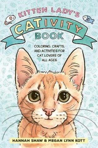 Cover of Kitten Lady's CATivity Book