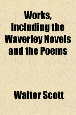 Book cover for Works, Including the Waverley Novels and the Poems