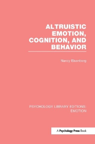 Cover of Altruistic Emotion, Cognition, and Behavior (PLE: Emotion)