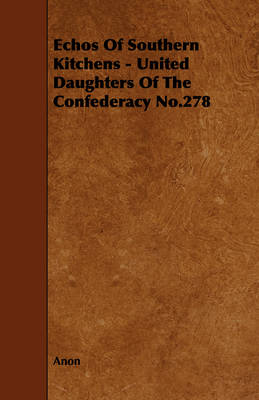 Book cover for Echos Of Southern Kitchens - United Daughters Of The Confederacy No.278