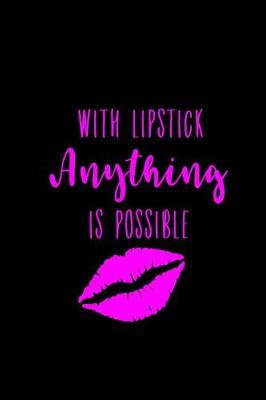 Book cover for With Lipstick Anything is Possible