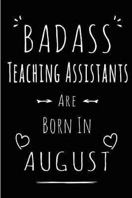 Book cover for Badass Teaching Assistants Are Born In August
