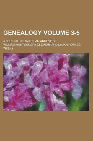 Cover of Genealogy; A Journal of American Ancestry Volume 3-5