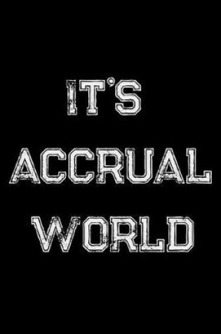 Cover of It's Accrual World