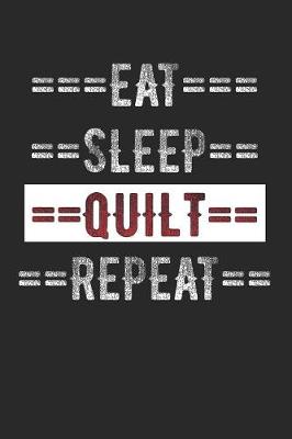Book cover for A Quilters Journal - Eat Sleep Quilt Repeat