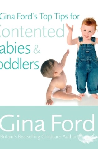 Cover of Gina Ford's Top Tips For Contented Babies & Toddlers