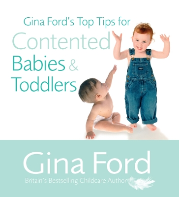 Book cover for Gina Ford's Top Tips For Contented Babies & Toddlers