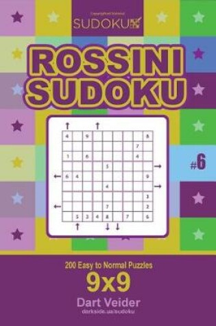 Cover of Rossini Sudoku - 200 Easy to Normal Puzzles 9x9 (Volume 6)