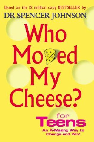 Cover of Who Moved My Cheese For Teens