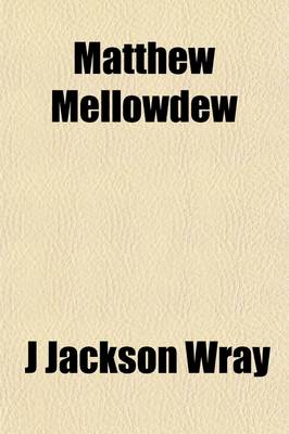 Book cover for Matthew Mellowdew; A Story with More Heroes Than One