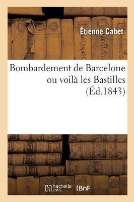 Book cover for Bombardement de Barcelone Ou Voila Les Bastilles