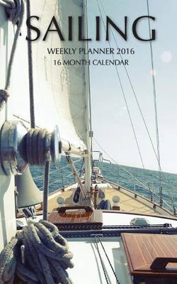 Book cover for Sailing Weekly Planner 2016