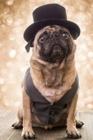 Cover of Say Hello to the Fancy Pug Dog in Glad Rags Journal