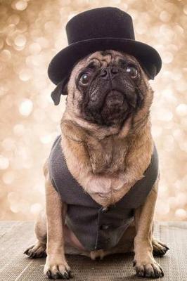 Book cover for Say Hello to the Fancy Pug Dog in Glad Rags Journal