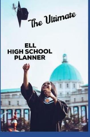 Cover of The Ultimate ELL High School Planner