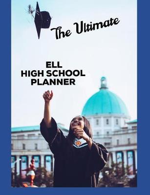 Book cover for The Ultimate ELL High School Planner