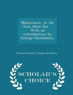Book cover for Melincourt, or Sir Oran Haut-Ton ... with an Introduction by George Saintsbury. - Scholar's Choice Edition