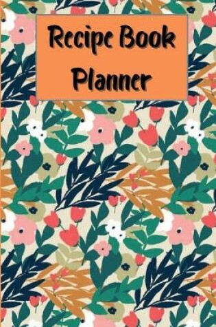 Cover of Recipe Book Planner