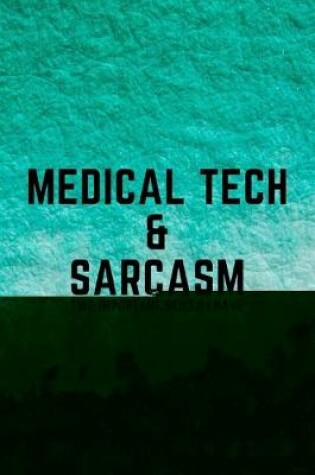 Cover of Medical Tech & Sarcasm