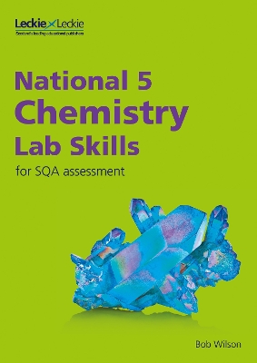 Cover of National 5 Chemistry Lab Skills for the revised exams of 2018 and beyond
