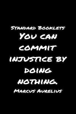 Book cover for Standard Booklets You Can Commit Injustice by Doing Nothing Marcus Aurelius