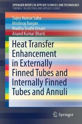 Cover of Heat Transfer Enhancement in Externally Finned Tubes and Internally Finned Tubes and Annuli