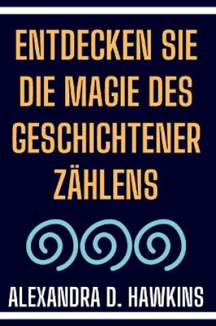 Cover of Entdecken Sie die Magie des Geschichtenerzählens