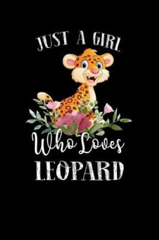 Cover of Just a Girl Who Loves Leopard