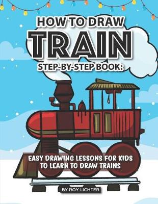 Book cover for How to Draw Train Step-By-Step Book