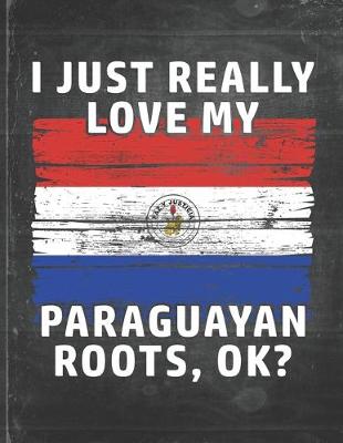 Book cover for I Just Really Like Love My Paraguayan Roots