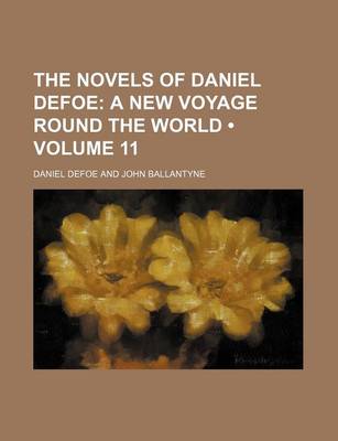 Book cover for The Novels of Daniel Defoe (Volume 11); A New Voyage Round the World