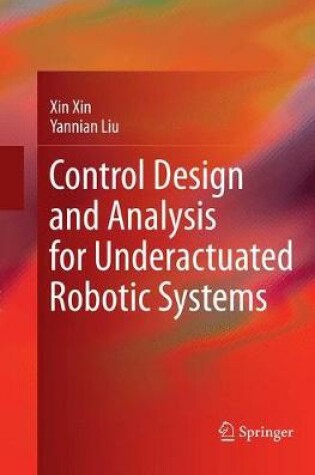 Cover of Control Design and Analysis for Underactuated Robotic Systems