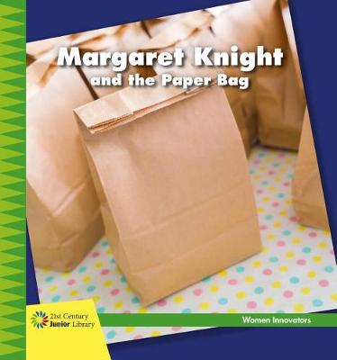 Cover of Margaret Knight and the Paper Bag