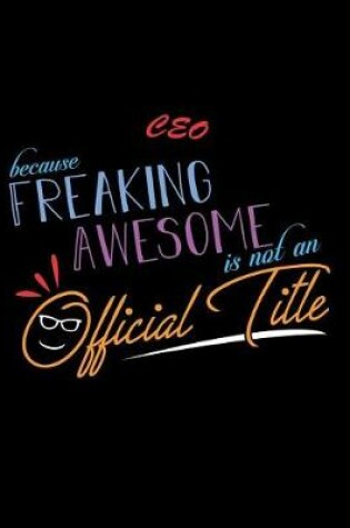 Cover of CEO Because Freaking Awesome is not an Official Title
