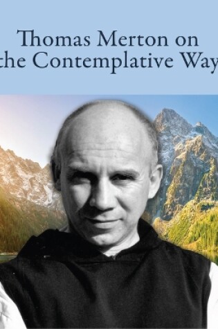 Cover of Thomas Merton on the Contemplative Way