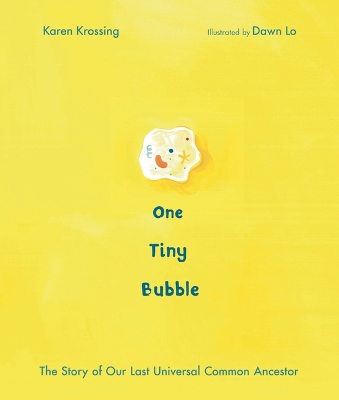 Book cover for One Tiny Bubble: The Story of Our Last Universal Common Ancestor