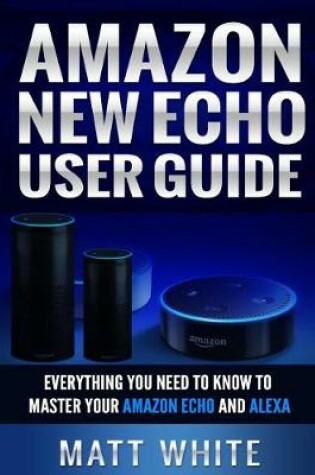 Cover of Amazon New Echo User Guide (Personal Assistant)