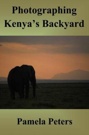 Cover of Photographing Kenya's Backyard