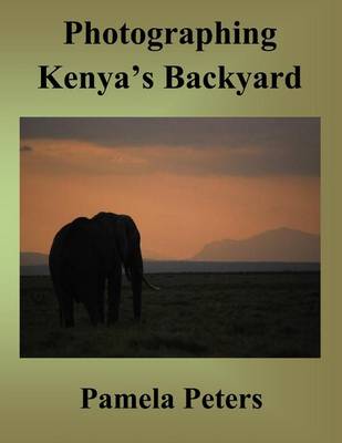 Book cover for Photographing Kenya's Backyard