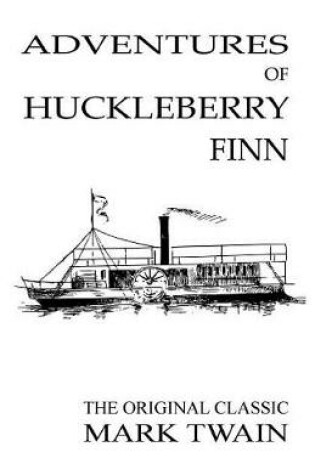Cover of Adventures Of Huckleberry Finn - The Original Classic