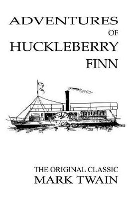 Book cover for Adventures Of Huckleberry Finn - The Original Classic