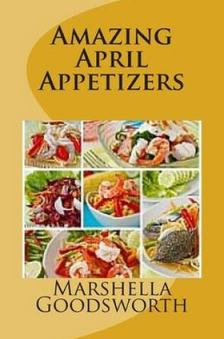 Cover of Amazing April Appetizers