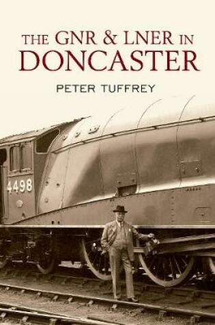 Cover of The GNR and LNER in Doncaster