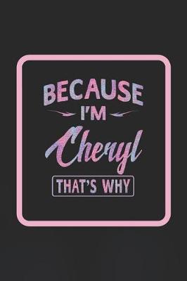 Book cover for Because I'm Cheryl That's Why