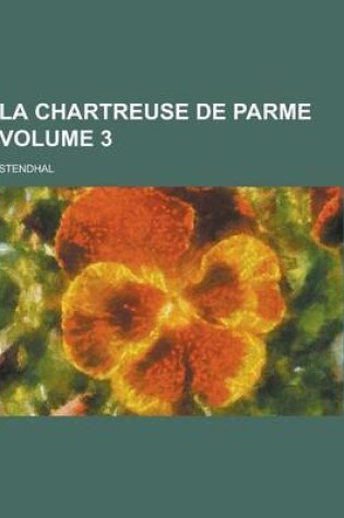 Cover of La Chartreuse de Parme Volume 3