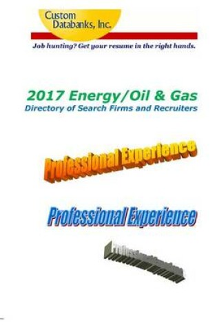 Cover of 2017 Energy/Oil & Gas Directory of Search Firms and Recruiters