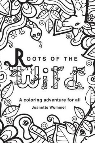 Cover of Roots of the Wild