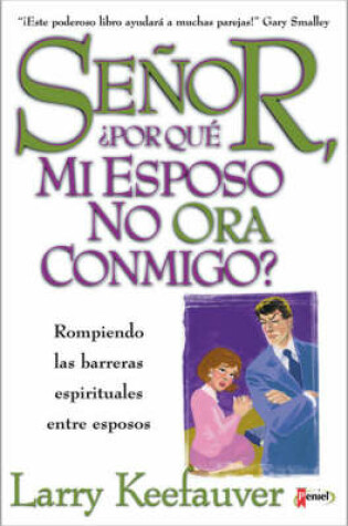 Cover of Senor Por Que Mi Esposo No Ora Conmigo?