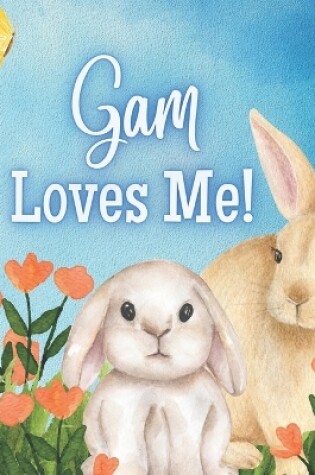 Cover of Gam Loves Me!